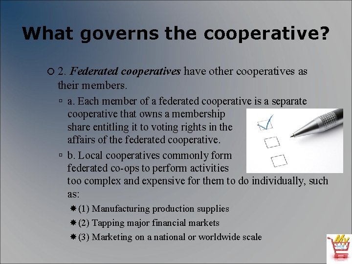 What governs the cooperative? 2. Federated cooperatives have other cooperatives as their members. a.