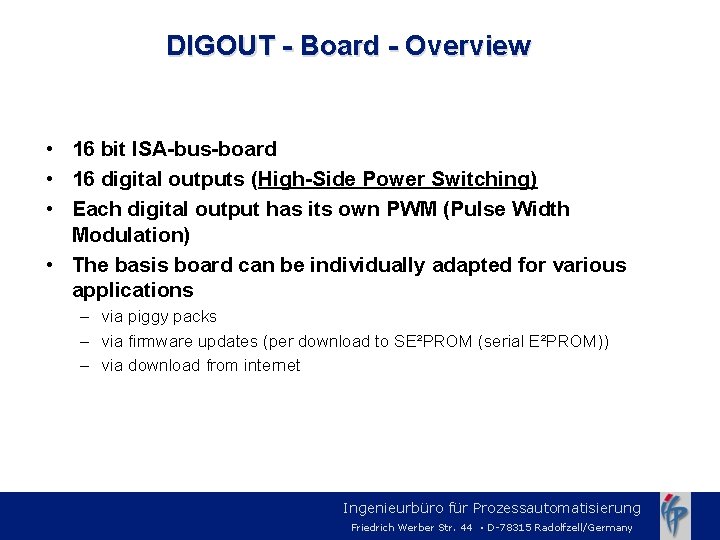 DIGOUT - Board - Overview • 16 bit ISA-bus-board • 16 digital outputs (High-Side