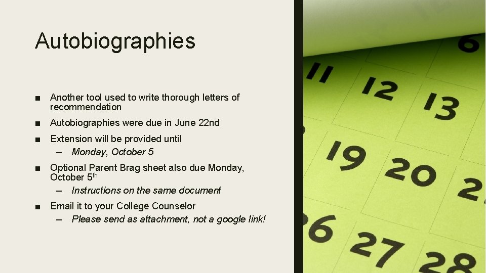Autobiographies ■ Another tool used to write thorough letters of recommendation ■ Autobiographies were