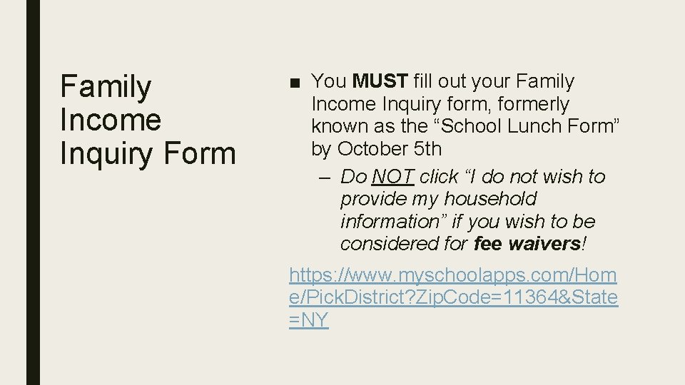 Family Income Inquiry Form ■ You MUST fill out your Family Income Inquiry form,