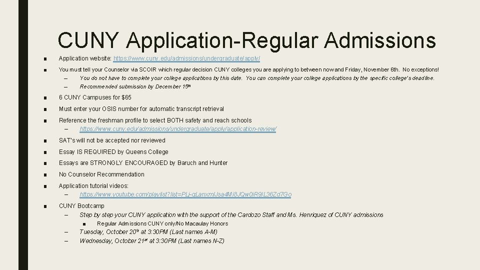 CUNY Application-Regular Admissions ■ Application website: https: //www. cuny. edu/admissions/undergraduate/apply/ ■ You must tell