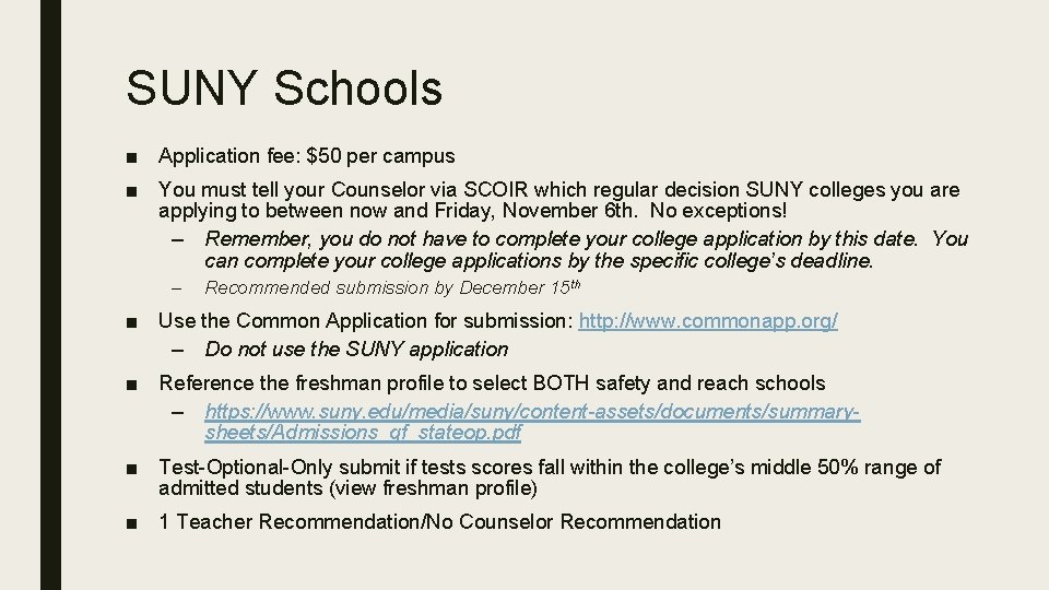 SUNY Schools ■ Application fee: $50 per campus ■ You must tell your Counselor