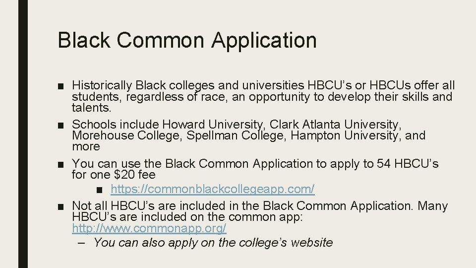 Black Common Application ■ Historically Black colleges and universities HBCU’s or HBCUs offer all