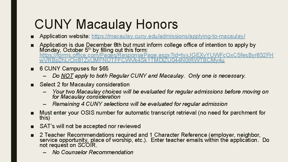 CUNY Macaulay Honors ■ Application website: https: //macaulay. cuny. edu/admissions/applying-to-macaulay/ ■ Application is due