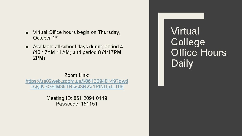 ■ Virtual Office hours begin on Thursday, October 1 st ■ Available all school