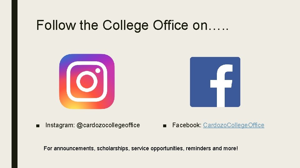 Follow the College Office on…. . ■ Instagram: @cardozocollegeoffice ■ Facebook: Cardozo. College. Office