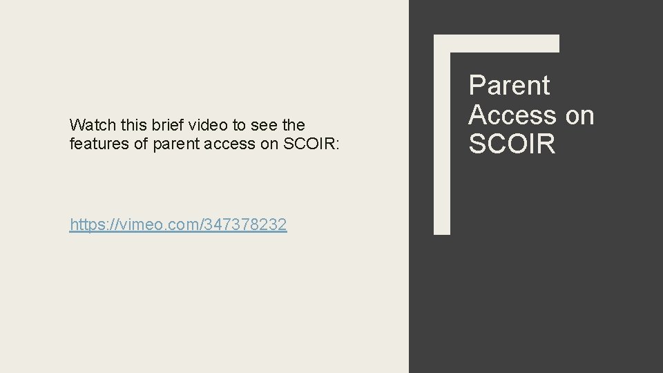 Watch this brief video to see the features of parent access on SCOIR: https: