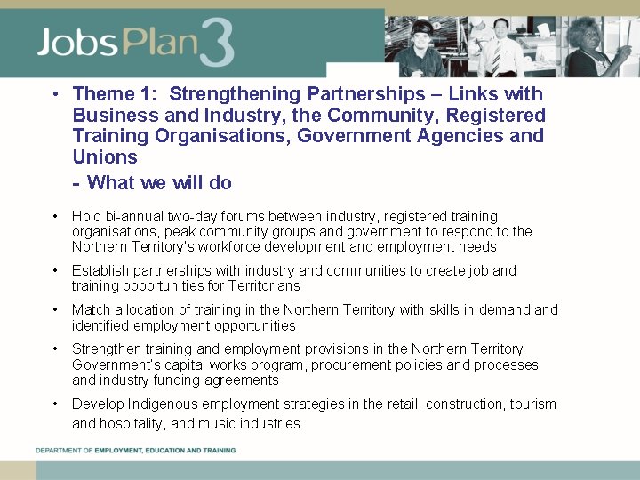  • Theme 1: Strengthening Partnerships – Links with Business and Industry, the Community,