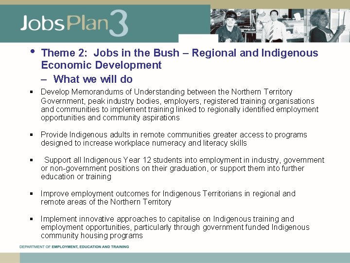  • Theme 2: Jobs in the Bush – Regional and Indigenous Economic Development