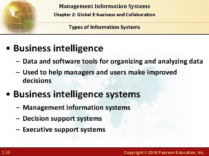 Management Information Systems Chapter 2: Global E-business and Collaboration Types of Information Systems •