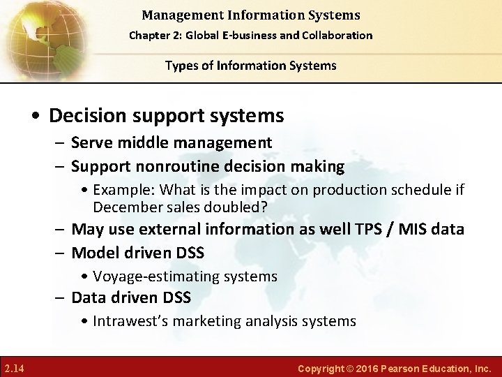 Management Information Systems Chapter 2: Global E-business and Collaboration Types of Information Systems •