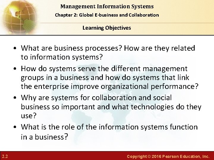 Management Information Systems Chapter 2: Global E-business and Collaboration Learning Objectives • What are