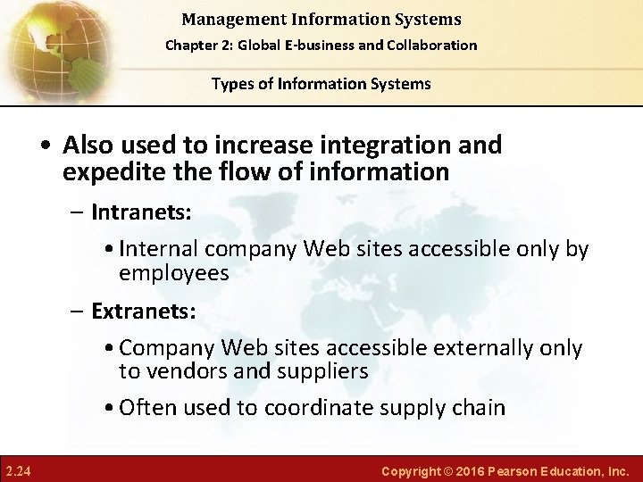 Management Information Systems Chapter 2: Global E-business and Collaboration Types of Information Systems •