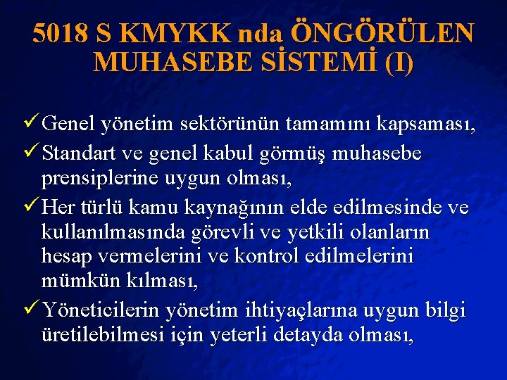 Slide 14 © 2403 By Default! 5018 S KMYKK nda ÖNGÖRÜLEN MUHASEBE SİSTEMİ (I)