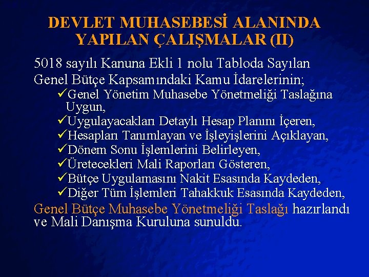 Slide 20 © 2403 By Default! DEVLET MUHASEBESİ ALANINDA YAPILAN ÇALIŞMALAR (II) 5018 sayılı