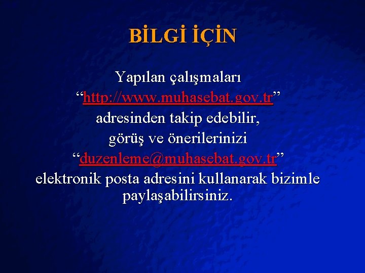 Slide © 2403 By Default! BİLGİ İÇİN Yapılan çalışmaları “http: //www. muhasebat. gov. tr”