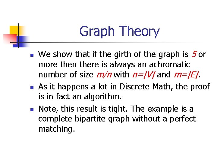 Graph Theory n n n We show that if the girth of the graph