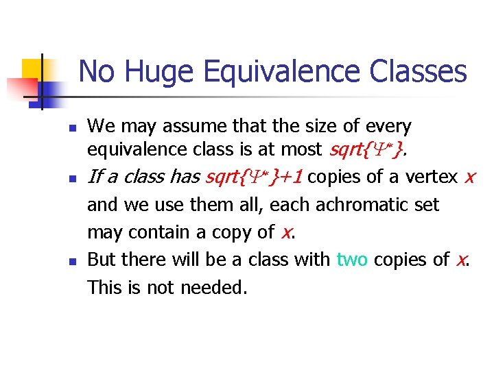 No Huge Equivalence Classes n n n We may assume that the size of
