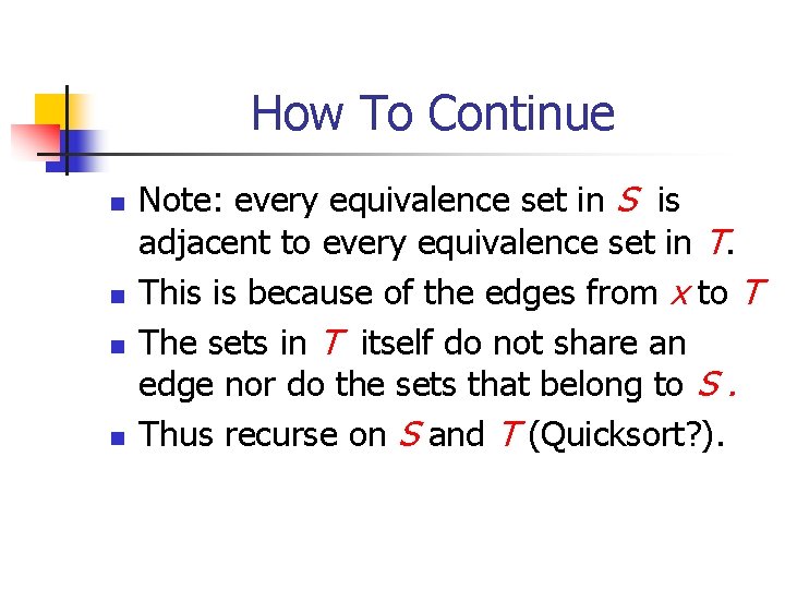 How To Continue n n Note: every equivalence set in S is adjacent to