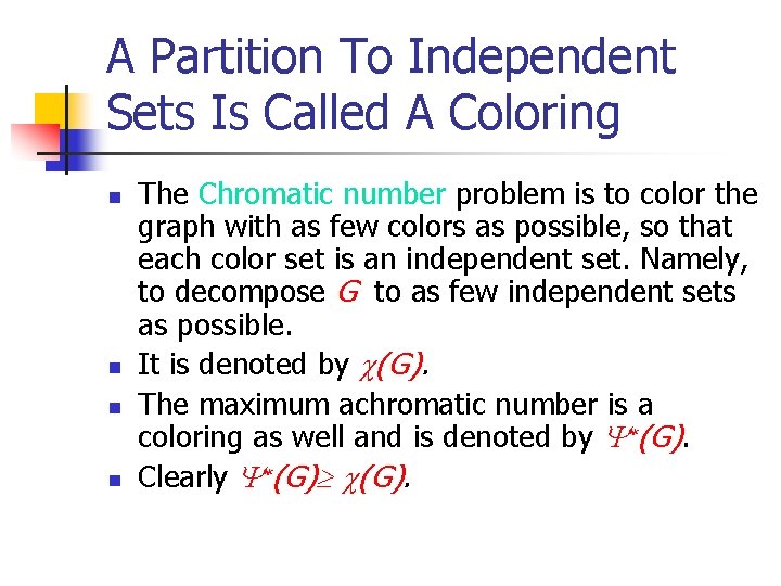 A Partition To Independent Sets Is Called A Coloring n n The Chromatic number