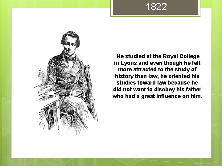 1822 He studied at the Royal College in Lyons and even though he felt