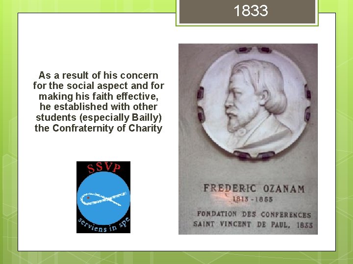 1833 As a result of his concern for the social aspect and for making