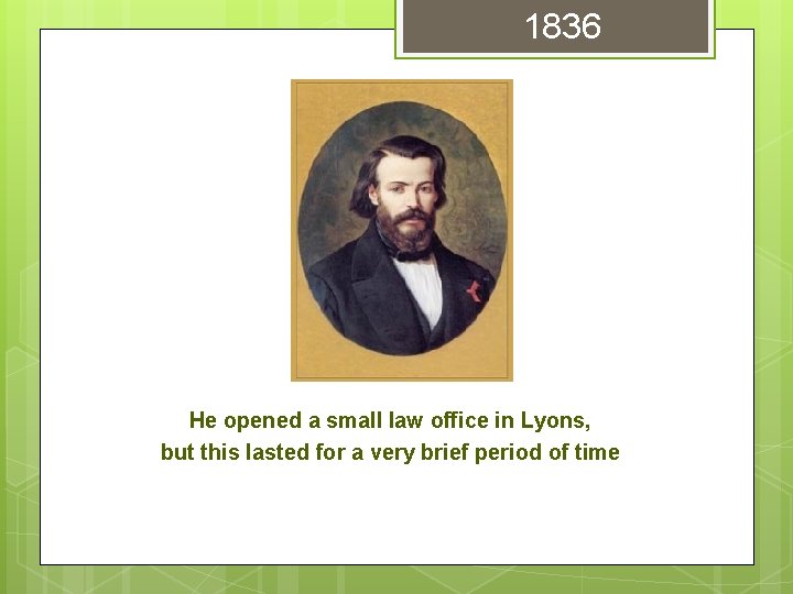 1836 He opened a small law office in Lyons, but this lasted for a 1836 He opened a small law office in Lyons, but this lasted for a