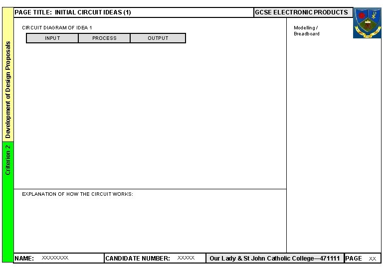 PAGE TITLE: INITIAL CIRCUIT IDEAS (1) GCSE ELECTRONIC PRODUCTS CIRCUIT DIAGRAM OF IDEA 1