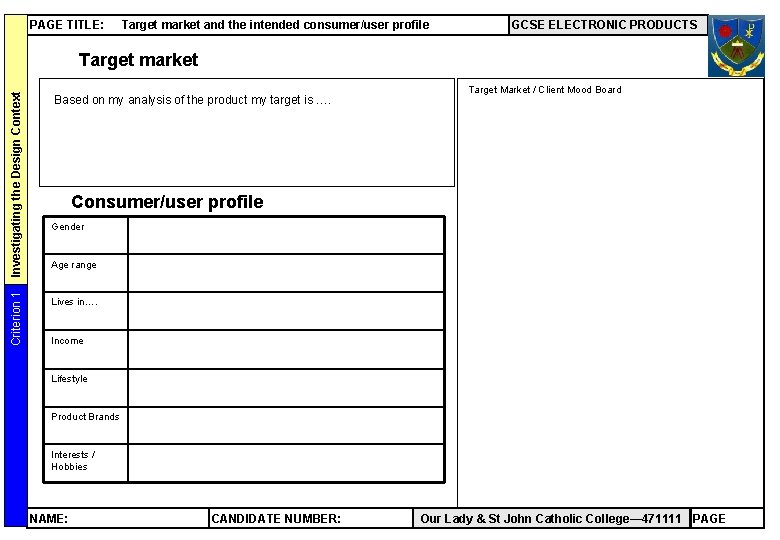 PAGE TITLE: Target market and the intended consumer/user profile GCSE ELECTRONIC PRODUCTS Criterion 1