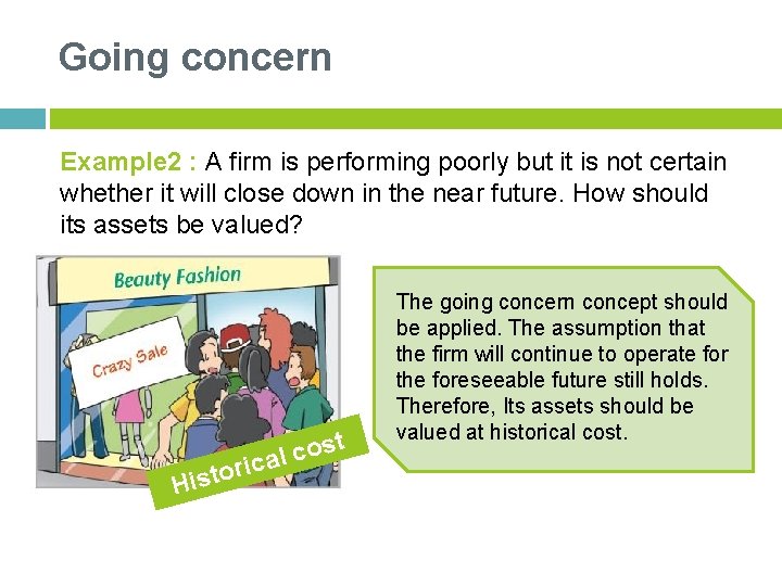 Going concern Example 2 : A firm is performing poorly but it is not