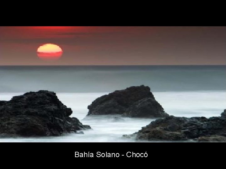 Bahía Solano - Chocó 