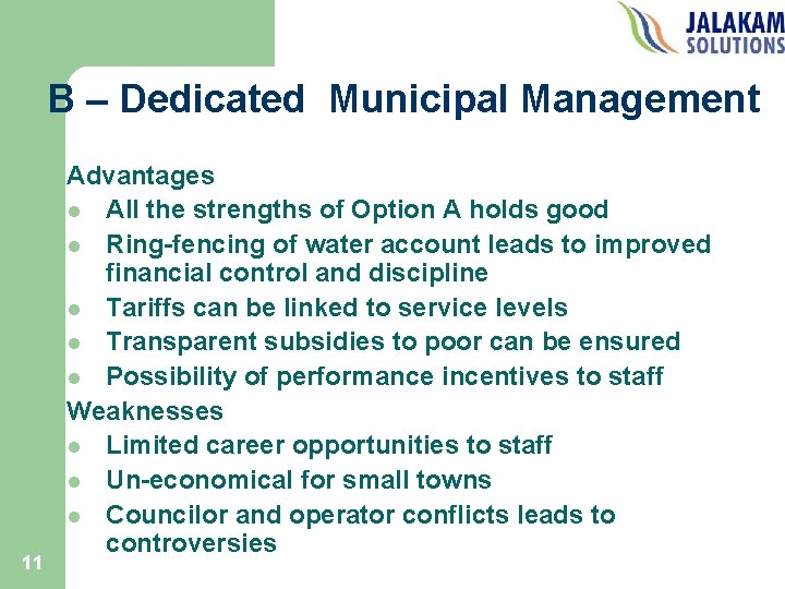 B – Dedicated Municipal Management 11 Advantages l All the strengths of Option A