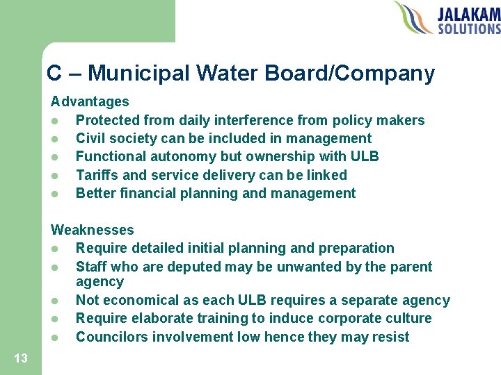 C – Municipal Water Board/Company Advantages l Protected from daily interference from policy makers