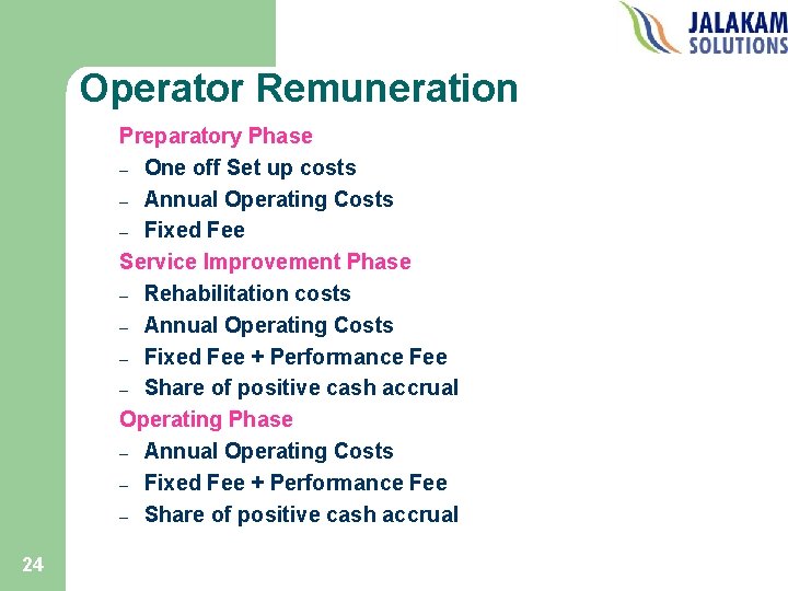 Operator Remuneration Preparatory Phase – One off Set up costs – Annual Operating Costs