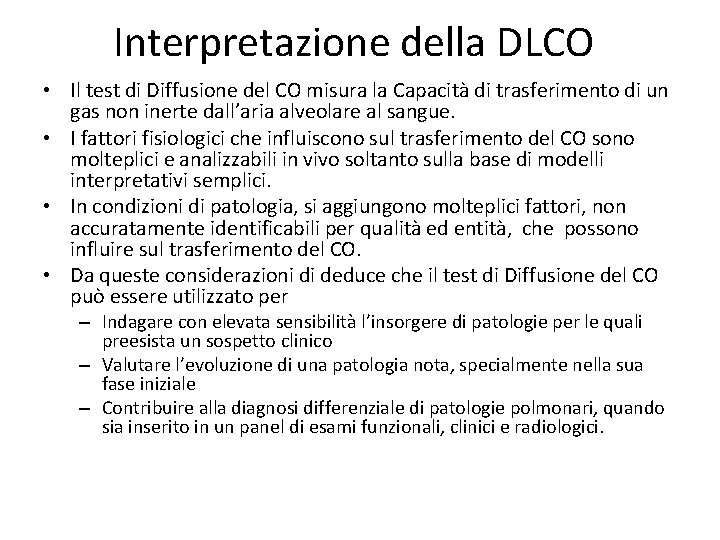 Interpretazione della DLCO • Il test di Diffusione del CO misura la Capacità di