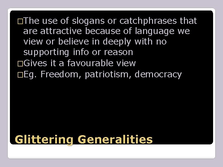 �The use of slogans or catchphrases that are attractive because of language we view
