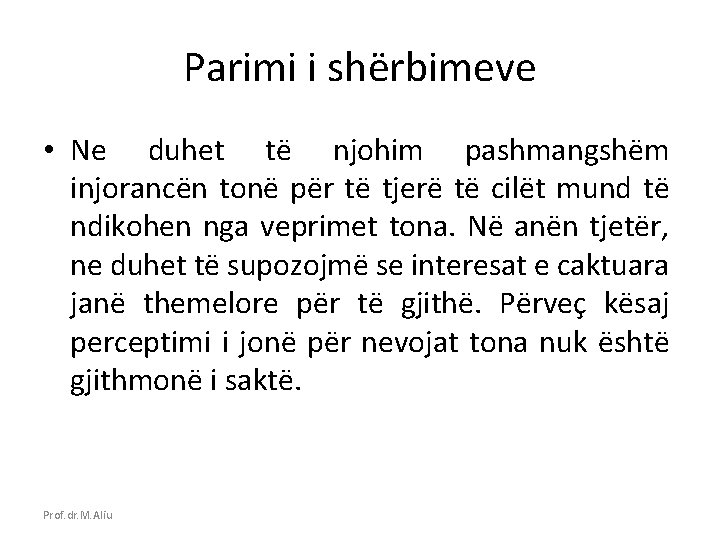 Parimi i shërbimeve • Ne duhet të njohim pashmangshëm injorancën tonë për të tjerë