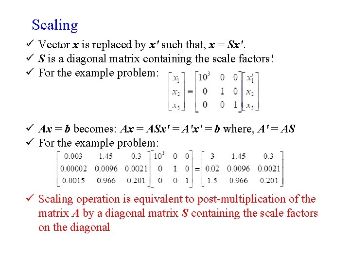 Scaling ü Vector x is replaced by xʹ such that, x = Sxʹ. ü