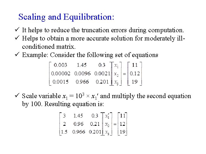 Scaling and Equilibration: ü It helps to reduce the truncation errors during computation. ü