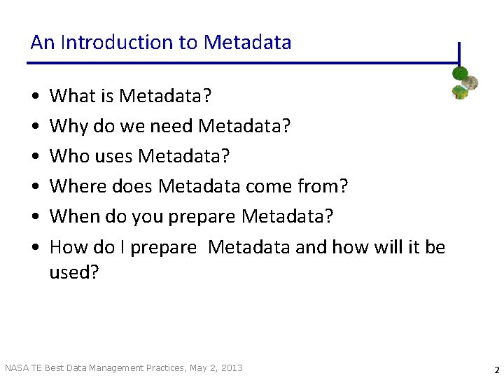 An Introduction to Metadata • • • What is Metadata? Why do we need