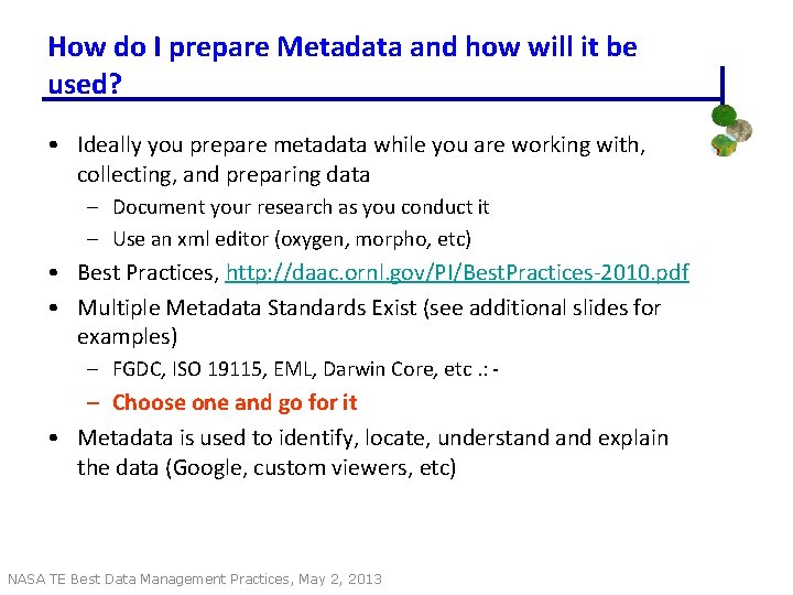 How do I prepare Metadata and how will it be used? • Ideally you