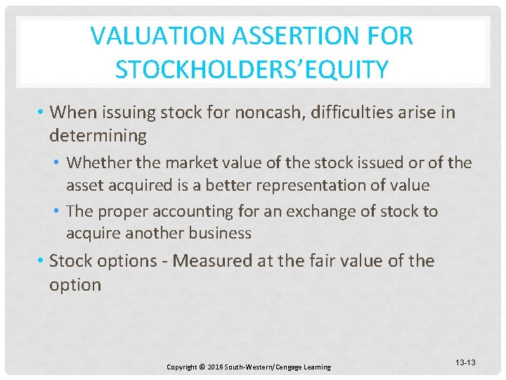 VALUATION ASSERTION FOR STOCKHOLDERS’EQUITY • When issuing stock for noncash, difficulties arise in determining