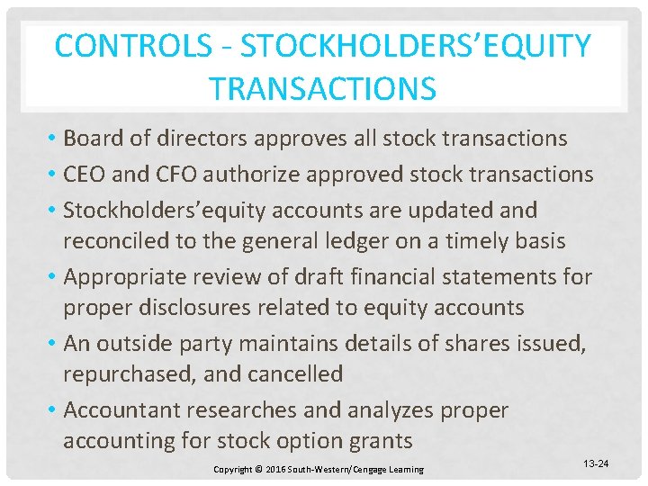 CONTROLS - STOCKHOLDERS’EQUITY TRANSACTIONS • Board of directors approves all stock transactions • CEO