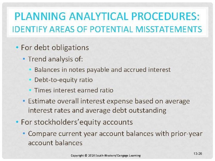 PLANNING ANALYTICAL PROCEDURES: IDENTIFY AREAS OF POTENTIAL MISSTATEMENTS • For debt obligations • Trend