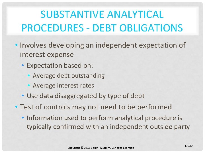 SUBSTANTIVE ANALYTICAL PROCEDURES - DEBT OBLIGATIONS • Involves developing an independent expectation of interest