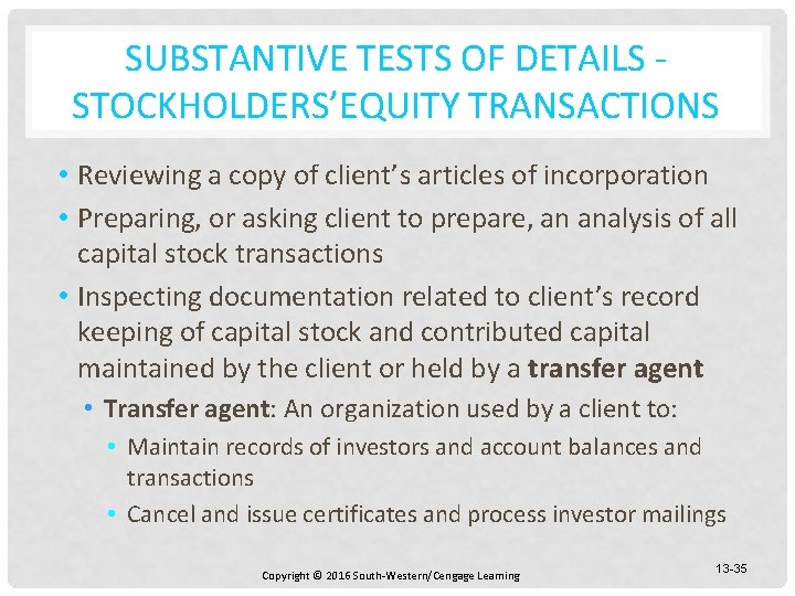 SUBSTANTIVE TESTS OF DETAILS STOCKHOLDERS’EQUITY TRANSACTIONS • Reviewing a copy of client’s articles of