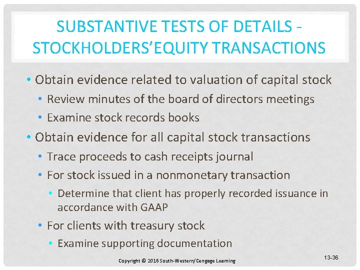 SUBSTANTIVE TESTS OF DETAILS STOCKHOLDERS’EQUITY TRANSACTIONS • Obtain evidence related to valuation of capital