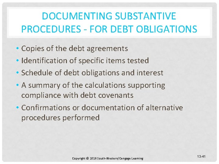 DOCUMENTING SUBSTANTIVE PROCEDURES - FOR DEBT OBLIGATIONS • Copies of the debt agreements •