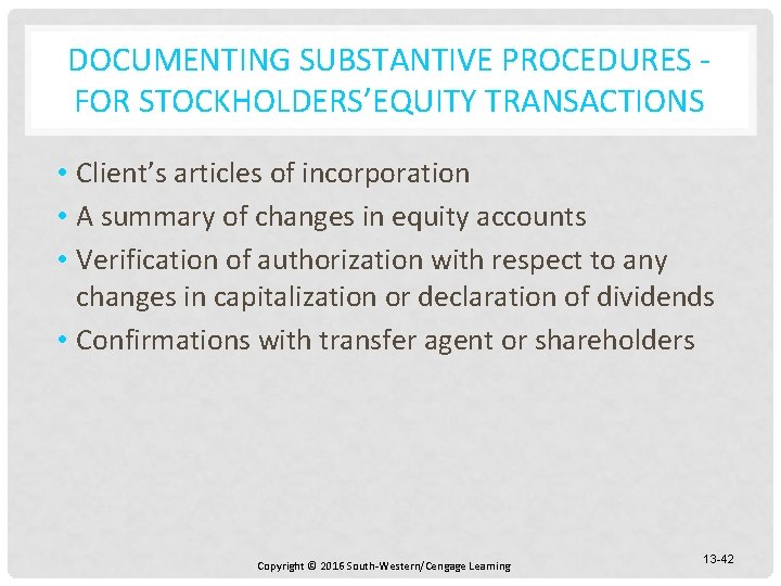 DOCUMENTING SUBSTANTIVE PROCEDURES FOR STOCKHOLDERS’EQUITY TRANSACTIONS • Client’s articles of incorporation • A summary