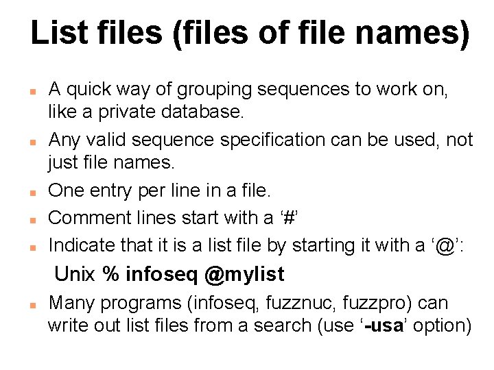 List files (files of file names) n n n A quick way of grouping